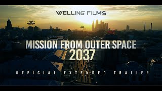 MISSION FROM OUTER SPACE 2037  OFFICIAL EXTENDED TRAILER  WELLING FILMS [upl. by Ymiaj]