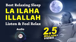 LA ILAHA ILLALLAH Best Relaxing Sleep Feel Relax Background Nasheed Vocals Only Islamic Releases [upl. by Anyrak]