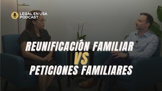 Peticiones y reunificación familiar  Legal en USA [upl. by Nahsaj506]