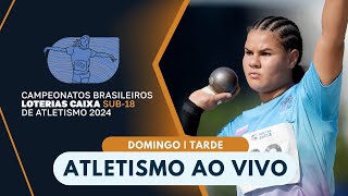 CAMPEONATO BRASILEIRO LOTERIAS CAIXA SUB18 DE ATLETISMO  6ª ETAPA  AO VIVO [upl. by Nallaf305]