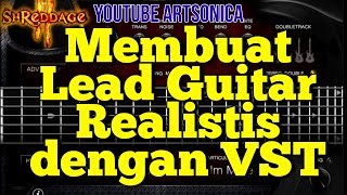 Membuat Solo Lead Gitar yang Realistis dengan VST [upl. by Amaryllis]