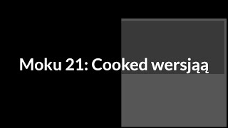 Mokuyoubi Identy 21 Cooked wersjąą [upl. by Nimref823]