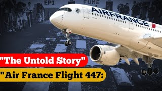 Air france flight 447 की दर्दनाक कहानी  What happened with flight 447 airplane [upl. by Eibot]