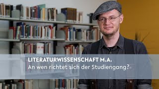 Literaturwissenschaft MA An wen richtet sich der Studiengang [upl. by Tnemelc948]