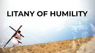 LITANY OF HUMILITY POWERFUL PRAYER AGAINST WORRY ANXIETY DOUBT FEAR PRIDE… [upl. by Kelsy865]