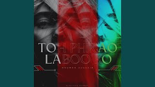 Toh Phir Ao Laboo Ko [upl. by Ttoille520]