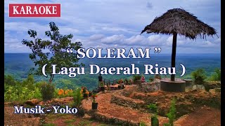 Karaoke Anak SOLERAM  Lagu Daerah Riau  Karaoke Belajar Menyanyi [upl. by Dviad]