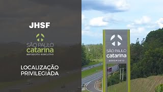 JHSF  São Paulo Catarina Aeroporto Executivo Internacional  Localização Privilegiada [upl. by Narak673]