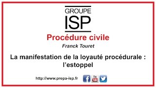 La manifestation de la loyauté procédurale  l’estoppel [upl. by Aneehsak867]