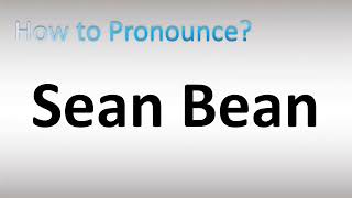 How to Pronounce Sean Bean [upl. by Nette]