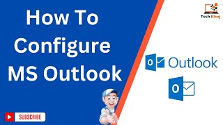 How To Configure MS Outlook [upl. by Gibbeon800]