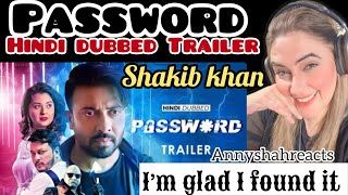 Password Trailer  Shakib Khan Hindi Dubbed Annyshahreacts [upl. by Bascomb201]