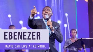 EBENEZER • David Dam LIVE at KOINONIA ABUJA [upl. by Alonzo]