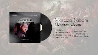 Muhərrəm albomu  Morteza Biabani 2023 [upl. by Enilaf]