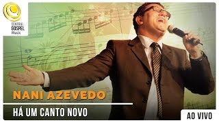 Nani Azevedo  Há um Canto Novo  DVD Hinos Inesquecíveis [upl. by Catlee]