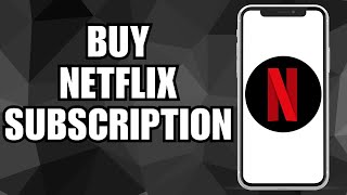 How to Buy Netflix Subscription [upl. by Alilad748]