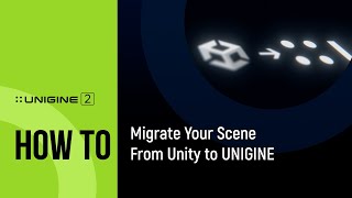 How to Migrate Scene From Unity To UNIGINE  UNIGINE 2 Quick Tips [upl. by Francyne759]