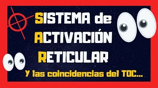 👁️ El Sistema de Activación Reticular y las COINCIDENCIAS del TOC Trastorno Obsesivo [upl. by Alf331]