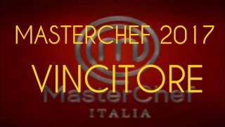 VINCITORE Masterchef 2017 [upl. by Ynnos]