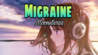 Moonstar88  Migraine Lyrics [upl. by Akihsay540]