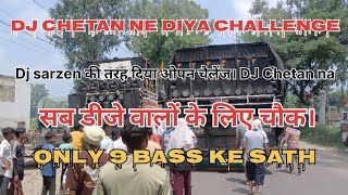 😱DJ CHETAN FROM THANABHAVAN NE DIYA OPEN CHALLENGE ONLY 9 BASS SA DJviralvideo DJsajaldjvlogs [upl. by Eilyk99]