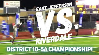 District Championship East Jefferson vs Riverdale Game is decided in the last minute FULL GAME [upl. by Ainesey116]