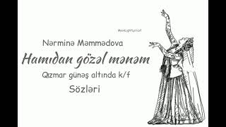 Nərminə Məmmədova  Hamıdan Gözəl Mənəm Sevməmək Olmaz Qızmar Günəş Altında kf SözləriLyrics [upl. by Amis238]