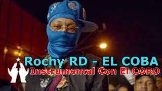 Rochy RD  EL COBA  Instrumental con el coro Oficial [upl. by Aiem]