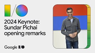 Google IO 2024 Keynote Sundar Pichai opening remarks [upl. by Hoxie]