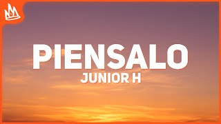 Junior H – PIÉNSALO Letra [upl. by Baun]