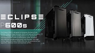 Phanteks Eclipse P600S Hybrid Silent and Performance ATX Chassis [upl. by Nara]