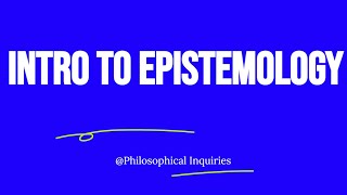 Introduction to Epistemology [upl. by Nored]