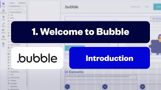 Welcome to Bubble Introduction 110 [upl. by Derrek548]