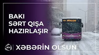 Bakı sərt qışa hazırlaşır  Texnikalar hazır vəziyyətə GƏTİRİLDİ  Xəbərin olsun [upl. by Ennaeel365]