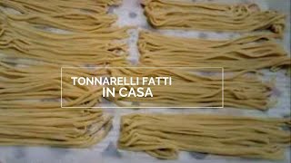 TONNARELLI FATTI IN CASA [upl. by Fulks866]