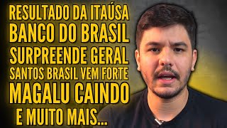 😱O QUE ACONTECEU COM A MAGALU MGLU3 RESULTADO ITAÚSA ITSA4 BANCO DO BRASIL BTG E MUITO MAIS [upl. by Yelsa]