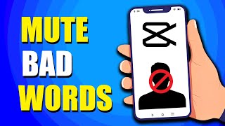 How To Mute Bad Words In CapCut Quick amp Easy [upl. by Sullivan]