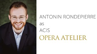 Antonin Rondepierre Joins Opera Atelier in Acis and Galatea [upl. by Enahsal]