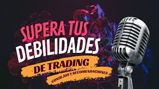 quotCómo superar tus debilidades en el trading Lección 3 del Entrenador de Trading en Audiolibro [upl. by Nishom98]