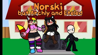 Norski but Archly and Eteled sings it FNF COVER [upl. by Munster]