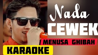 KARAOKE NADA CEWEK MENUSA GHIBAH [upl. by Gibbs]