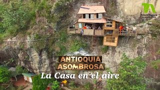 Antioquia Asombrosa Abejorral La casa en el aire  Teleantioquia [upl. by Yart133]