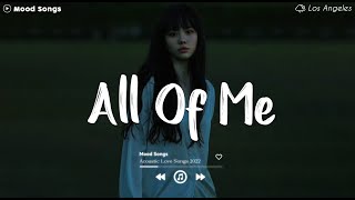 All Of Me 😥 Sad Songs Playlist 2024 Depressing Songs Playlist 2024 That Will Make You Cry [upl. by Pirozzo]