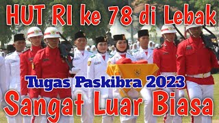 Prosesi Pengibaran Sangsaka Merah Putih Oleh Tim Paskibra 2023 di HUT RI ke 78 di Lebak Keren Abis [upl. by Norma]