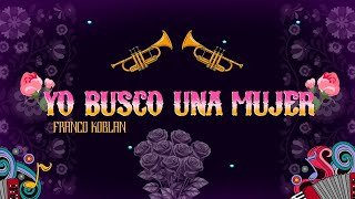 Franco Koblan  Yo Busco Una mujer video lirics [upl. by Atirec]