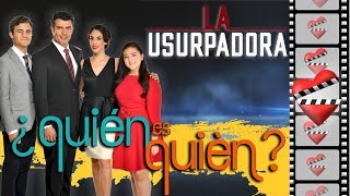 LA USURPADORA quién es quién en esta telenovela [upl. by Ivon]