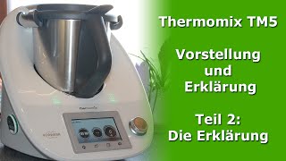 Thermomix TM5 Vorstellung und Erklärung Teil 2 Erklärung [upl. by Haggi]