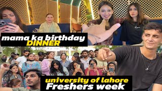 University of Lahore Freshers Week 🔥  mama ka birthday dinner 💫 [upl. by Llerehc]