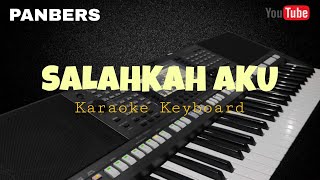 Salahkah Aku  Panbers Karaoke keyboard [upl. by Lenneuq448]