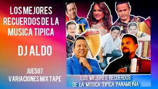 LOS MEJORES RECUERDOS DE LA MUSICA TIPICA PANAMEÑA RETRO BY DJ ALDO 2020mix2022 viral panama [upl. by Lleirbag]